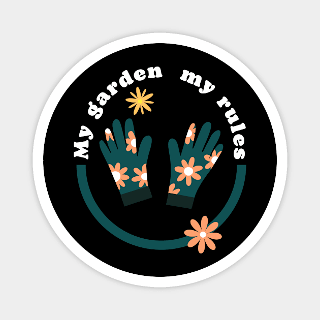 My garden my Rules Magnet by Digital Mag Store